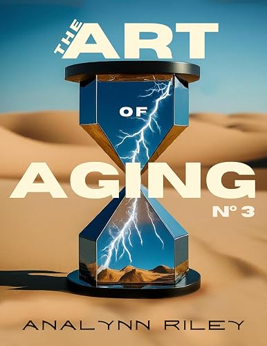 THE ART OF AGING No. 3 by Analynn Riley